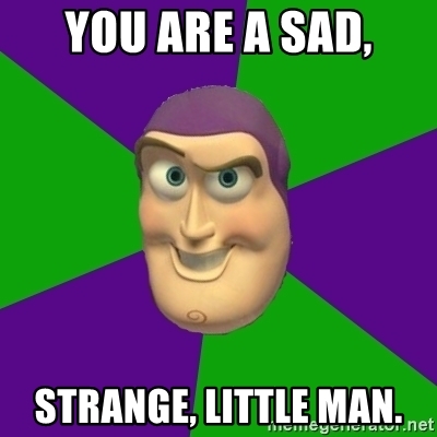 you-are-a-sad-strange-little-man.jpg